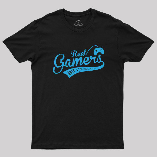 Real Gamers Geek T-Shirt