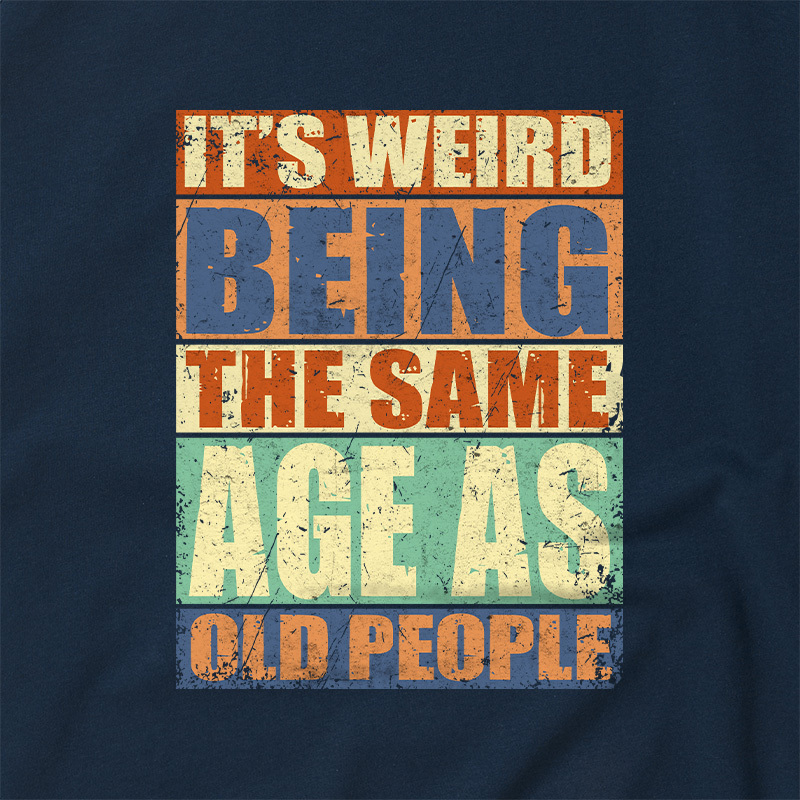 It's Weird Being The Same Age as Old People Geek Retro Raglan T-Shirt