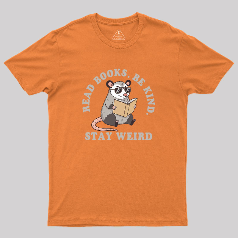 Stay Weird Possum Geek T-Shirt