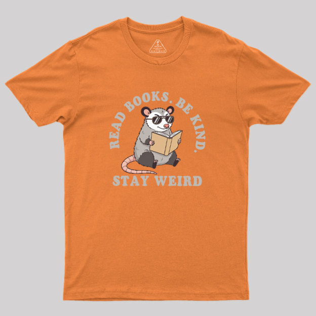 Stay Weird Possum Geek T-Shirt