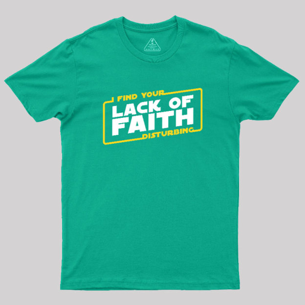 Lack of Faith Geek T-Shirt