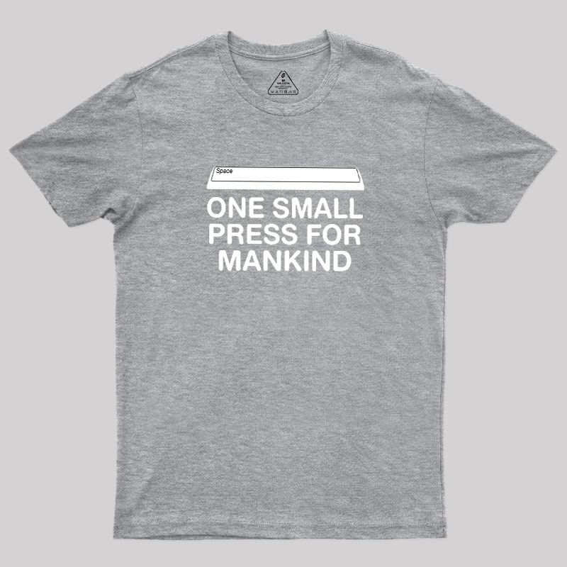 One Small Press For Mankind Geek T-Shirt
