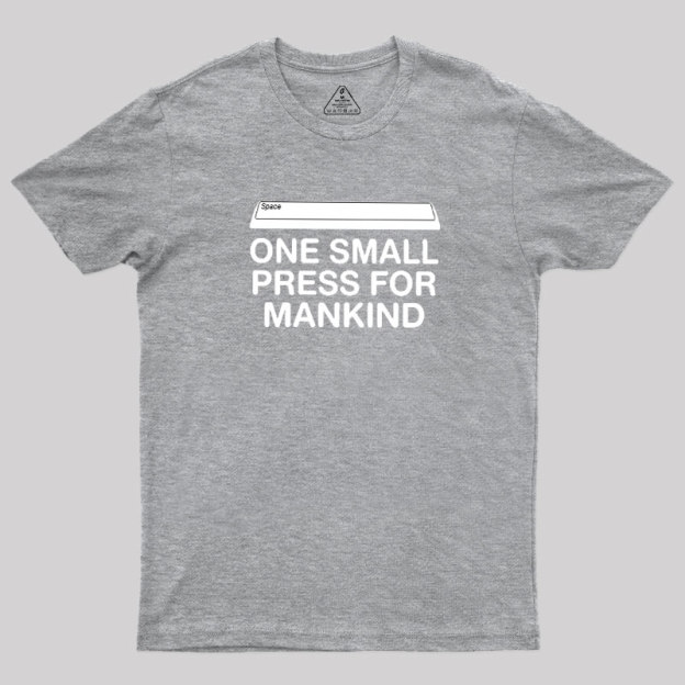 One Small Press For Mankind Geek T-Shirt