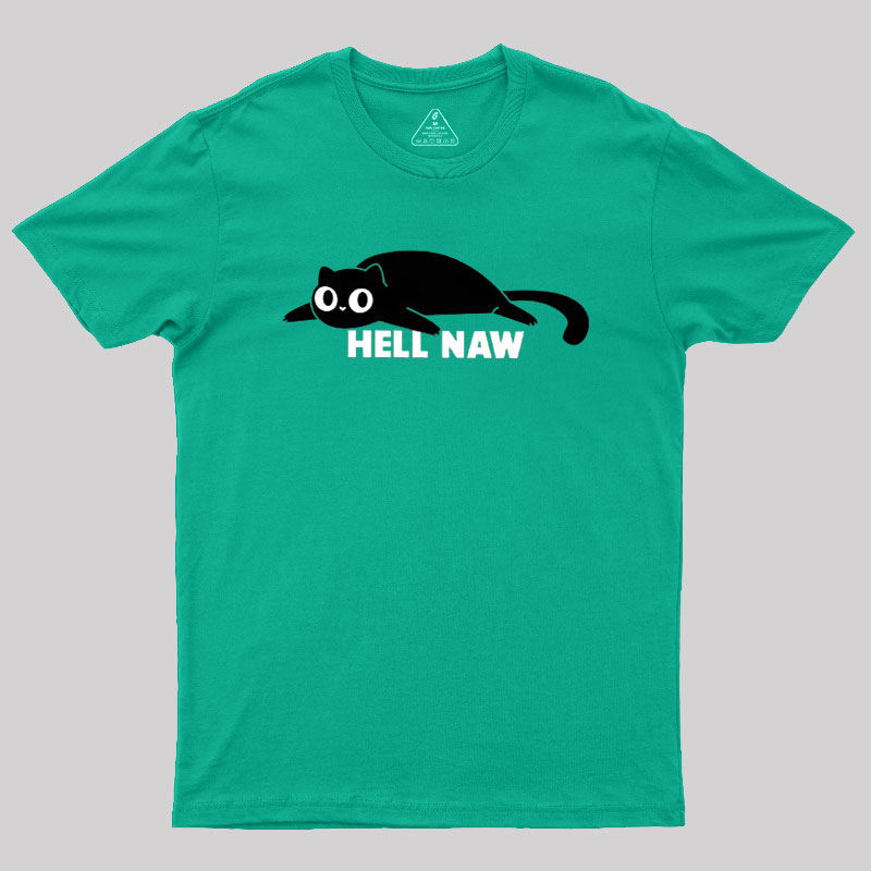 Hell Naw Geek T-Shirt