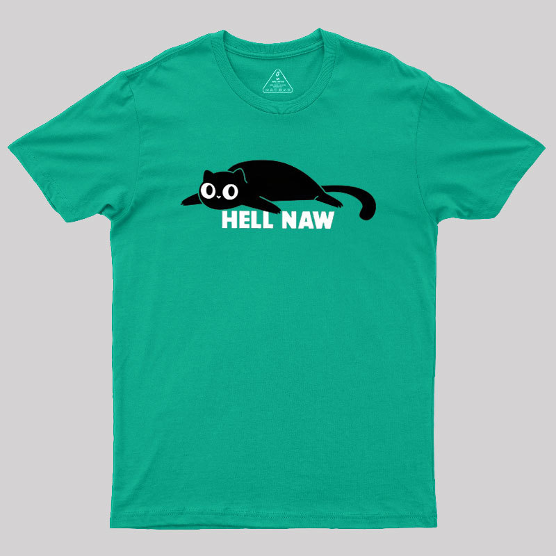 Hell Naw Geek T-Shirt