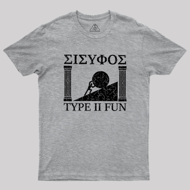 Sisyphus Type II Fun Geek T-Shirt