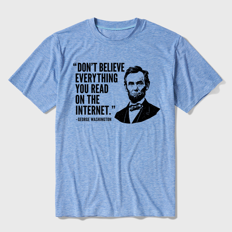 Don't Believe Everything You Read On The Internet Ultra Soft Heather Tee