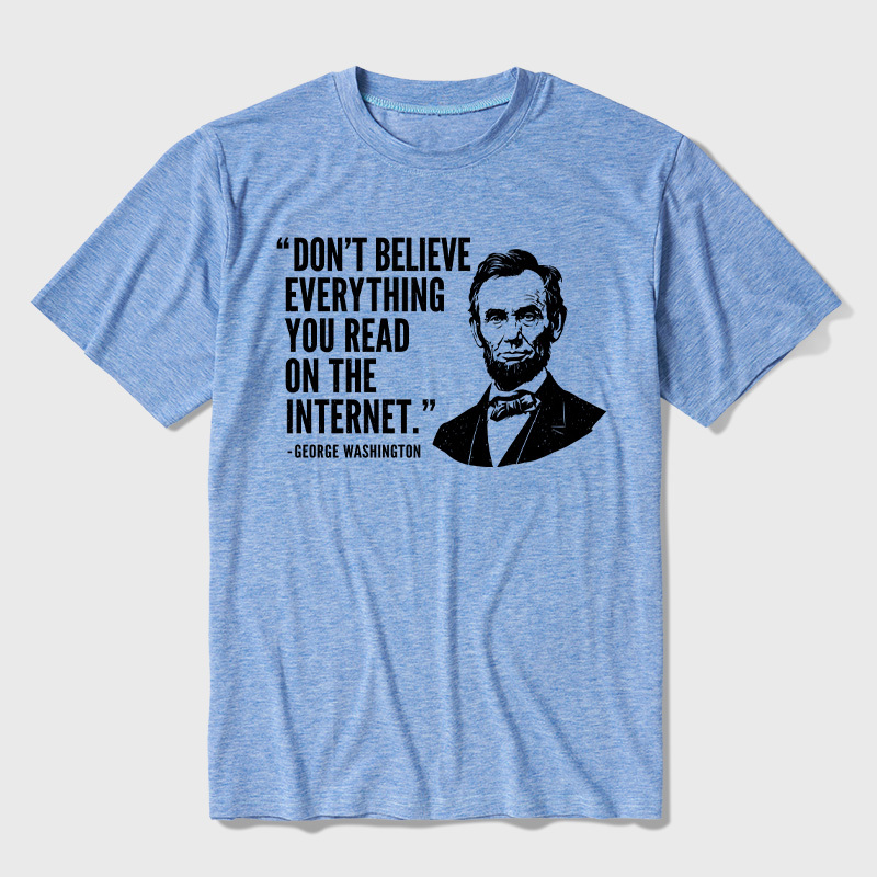 Don't Believe Everything You Read On The Internet Ultra Soft Heather Tee