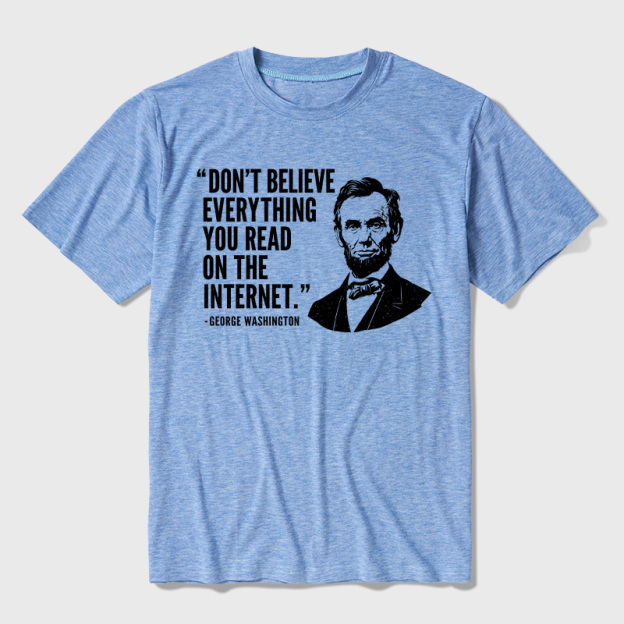 Don't Believe Everything You Read On The Internet Ultra Soft Heather Tee