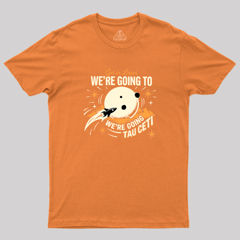 We Are Going Tau Ceti Geek T-Shirt
