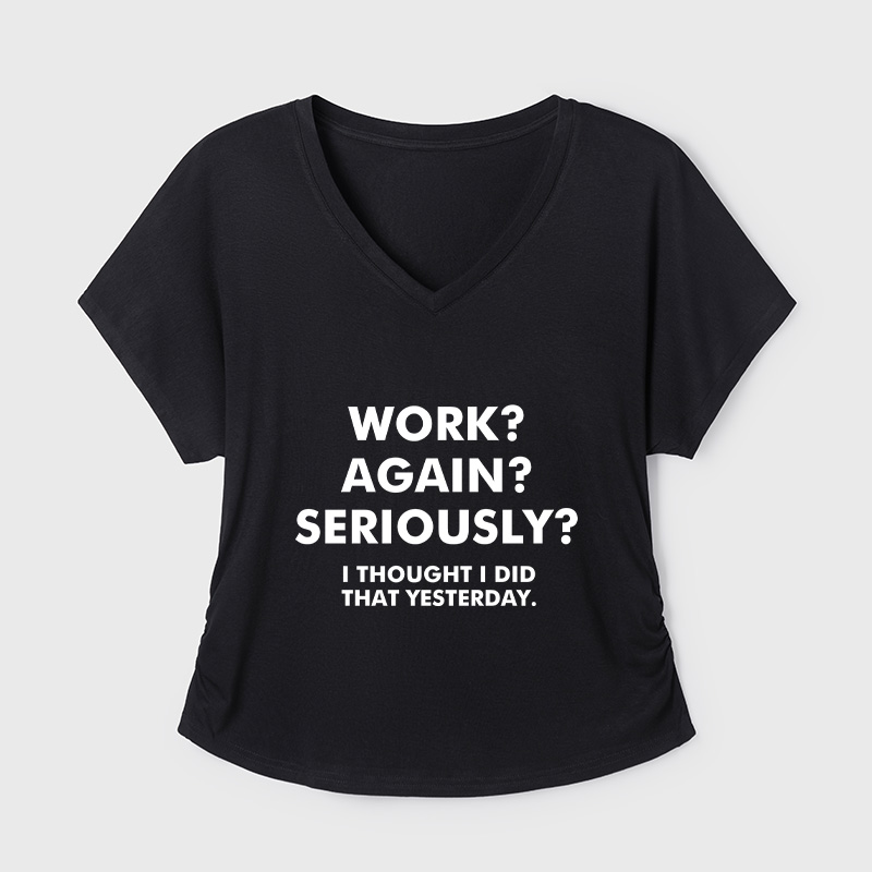 Work Again Seriously Geek Dolman Sleeve V-Neck Shirt