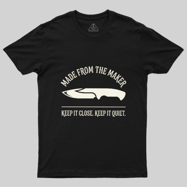 Made From The Maker Geek T-Shirt