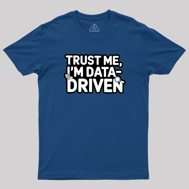 I am Data Driven Geek T-Shirt