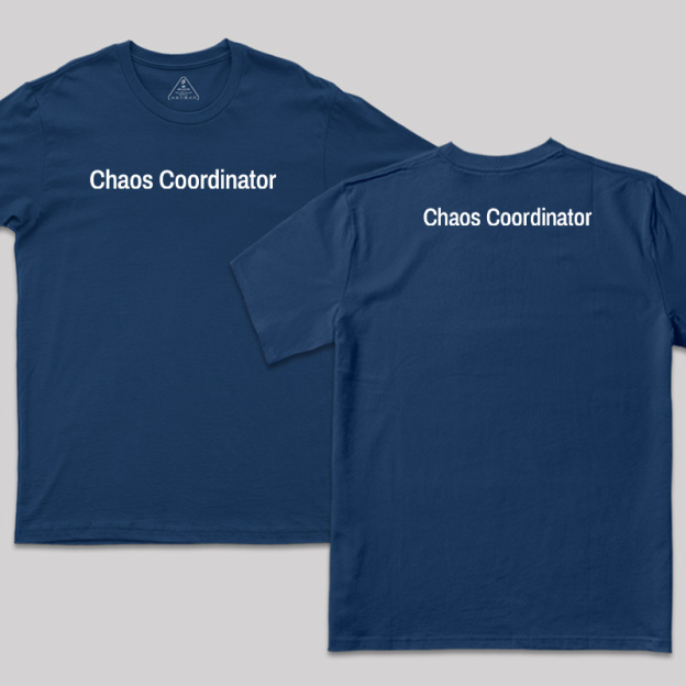 Chaos Coordinator Front and Back Printed T-Shirt