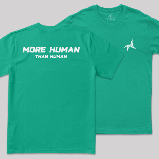 More Human Than Human Geek T-Shirt