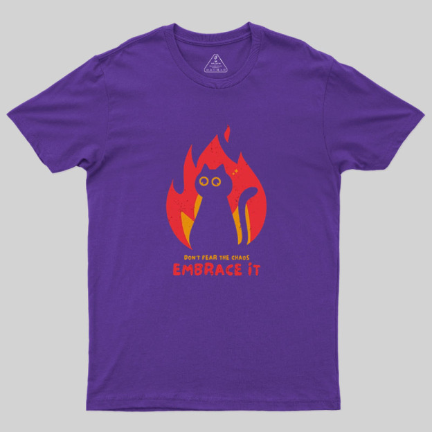 Embrace The Chaos Geek T-Shirt
