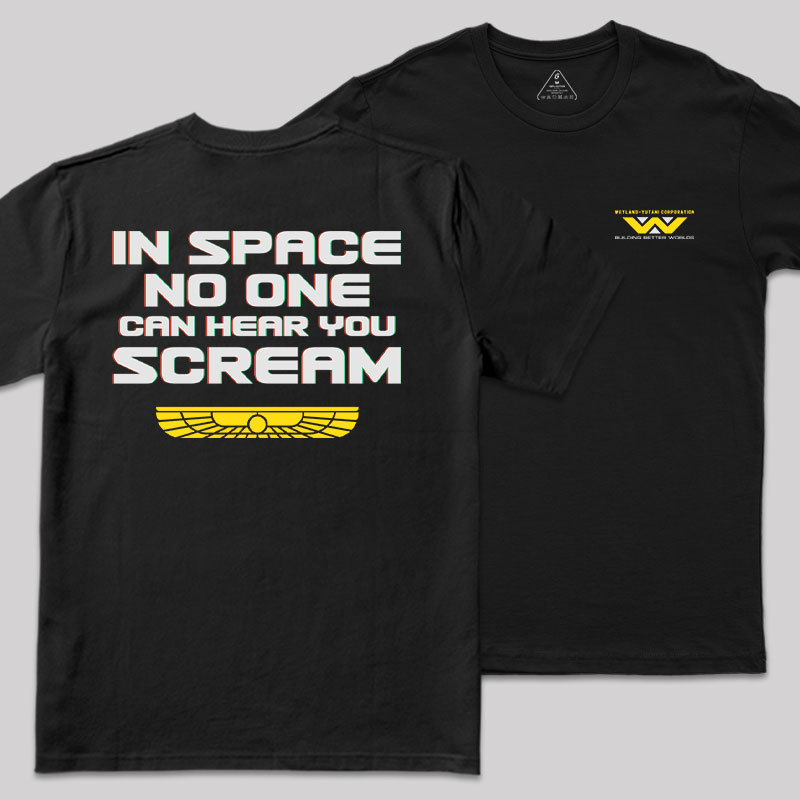 In Space No One Can Hear Your Scream Front and Back Printed Geek T-Shirt