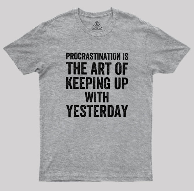 Procrastination Art Geek T-Shirt