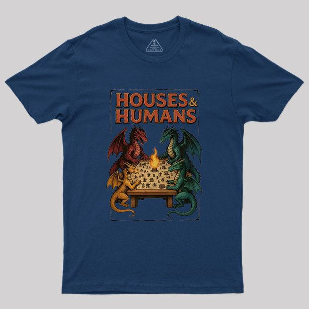 Houses Humans Game Versus Geek T-Shirt