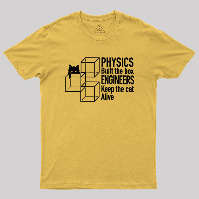 Engineers Keep The Cat Alive Geek T-Shirt