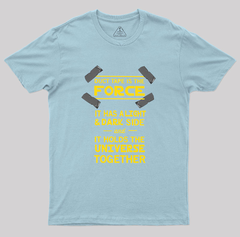 Duct Tape is the Force Geek T-Shirt