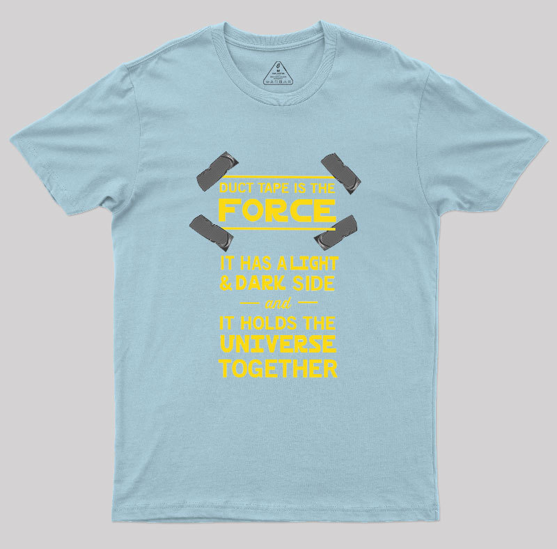 Duct Tape is the Force Geek T-Shirt