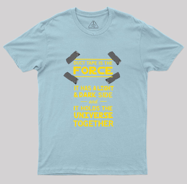 Duct Tape is the Force Geek T-Shirt