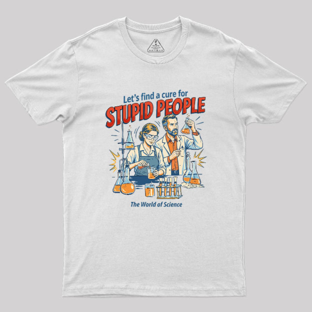 The Cure for Idiocy Geek T-Shirt