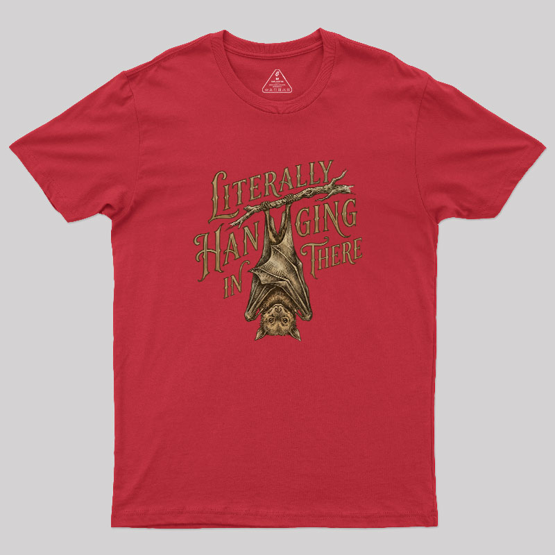 Literally Hanging In There Geek T-Shirt