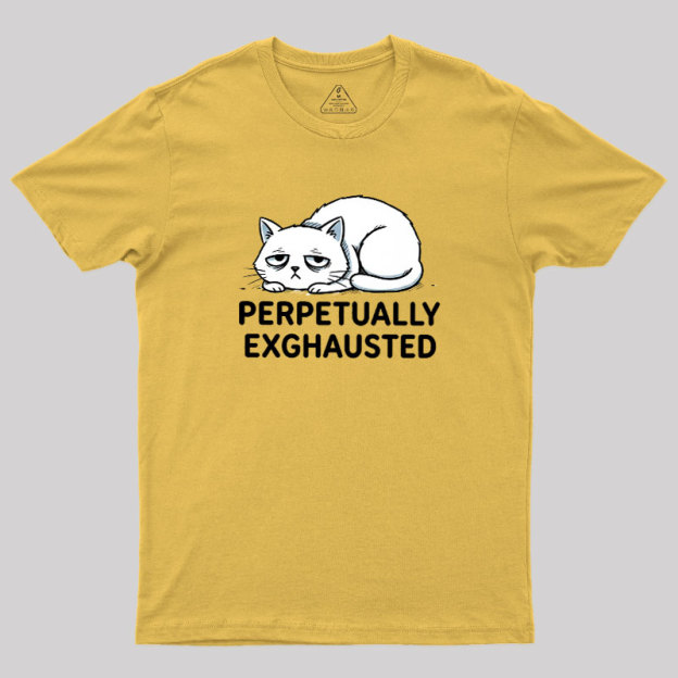 Perpetually Exhausted Geek T-Shirt