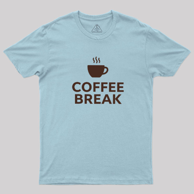 Coffee BREAK Geek T-Shirt