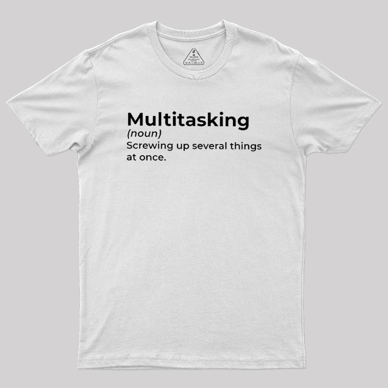 Multitasking Funny Definition Geek T-Shirt