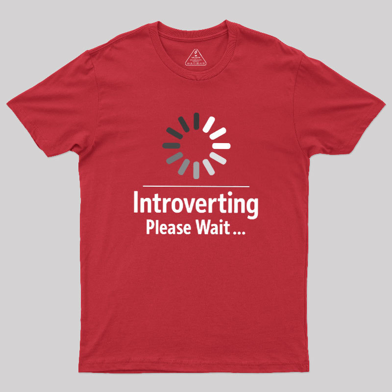 Introverting Loading Geek T-Shirt