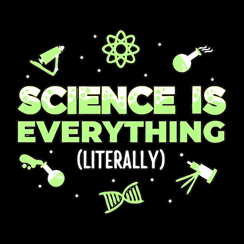 Science Is Everything Geek T-Shirt