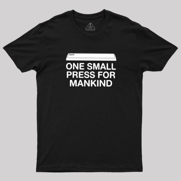 One Small Press For Mankind Geek T-Shirt
