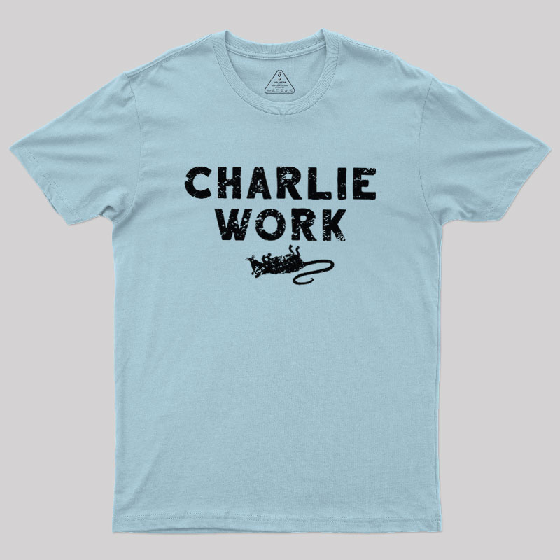 Charlie Work Geek T-Shirt