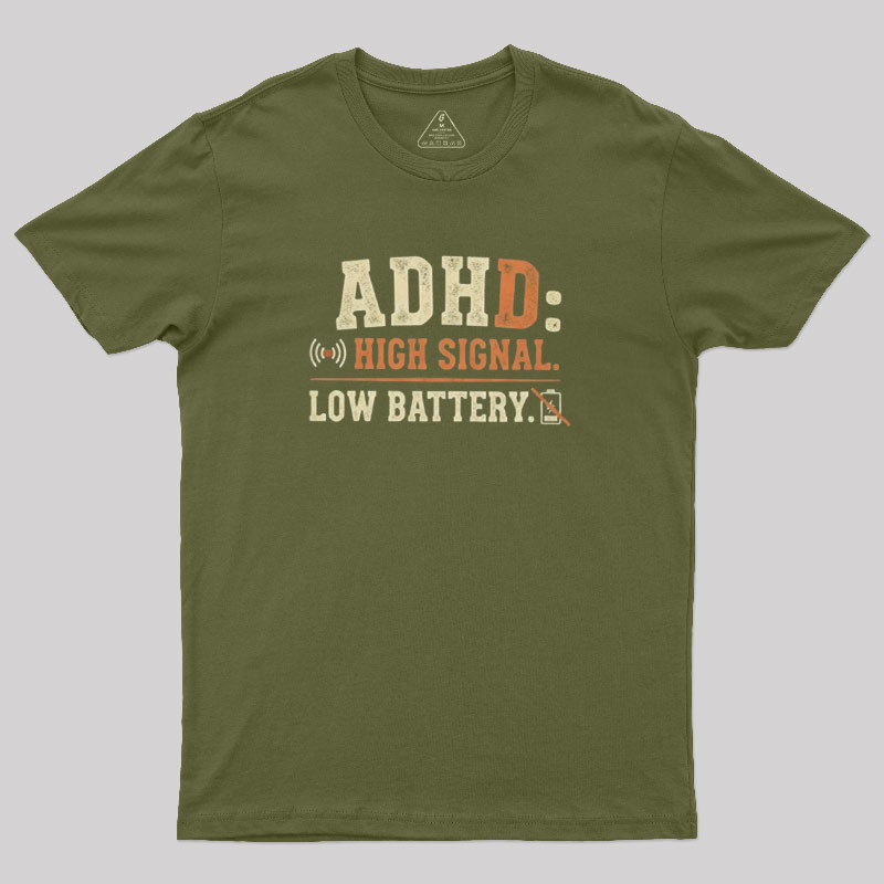 High Signal Low Batterty Geek T-Shirt