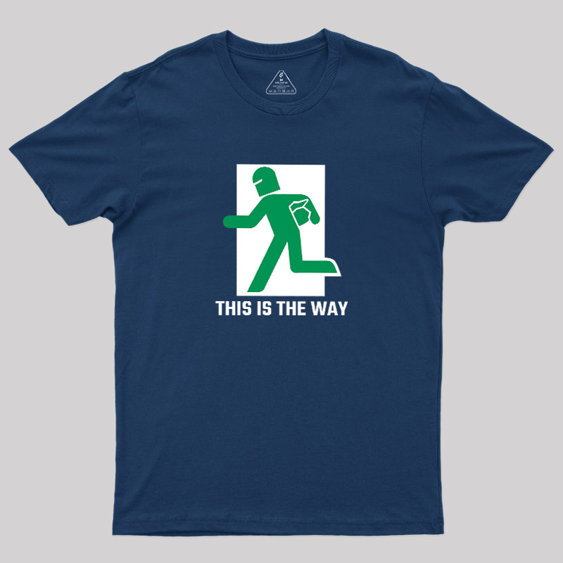 This Is The Way Geek T-Shirt