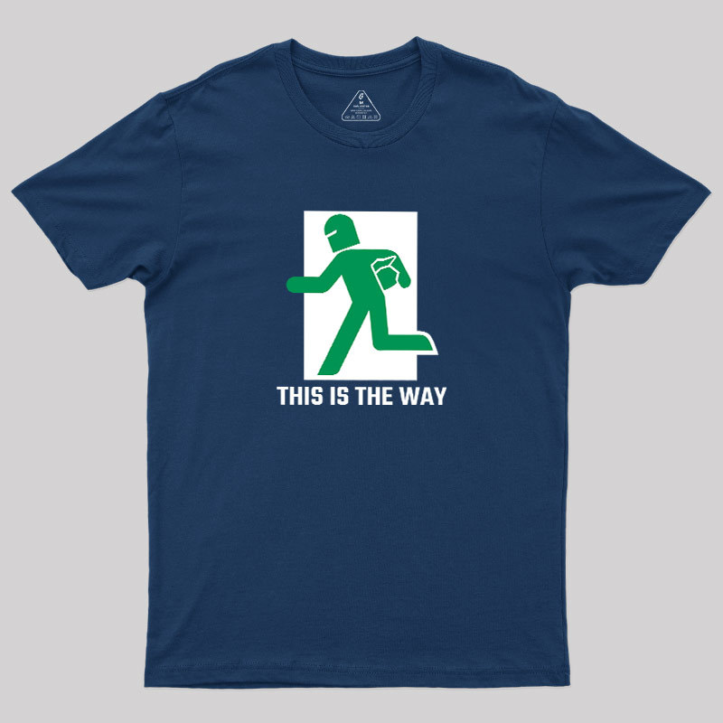 This Is The Way Geek T-Shirt
