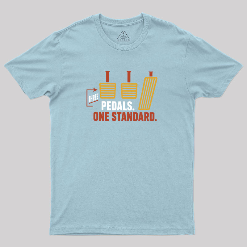 Three Pedals One Standard Geek T-Shirt