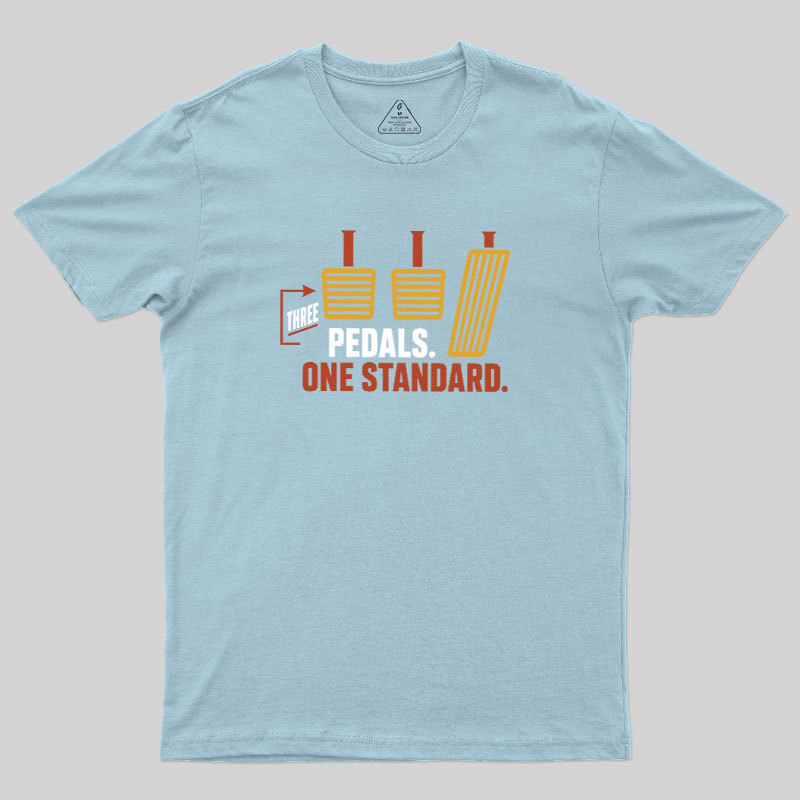 Three Pedals One Standard Geek T-Shirt