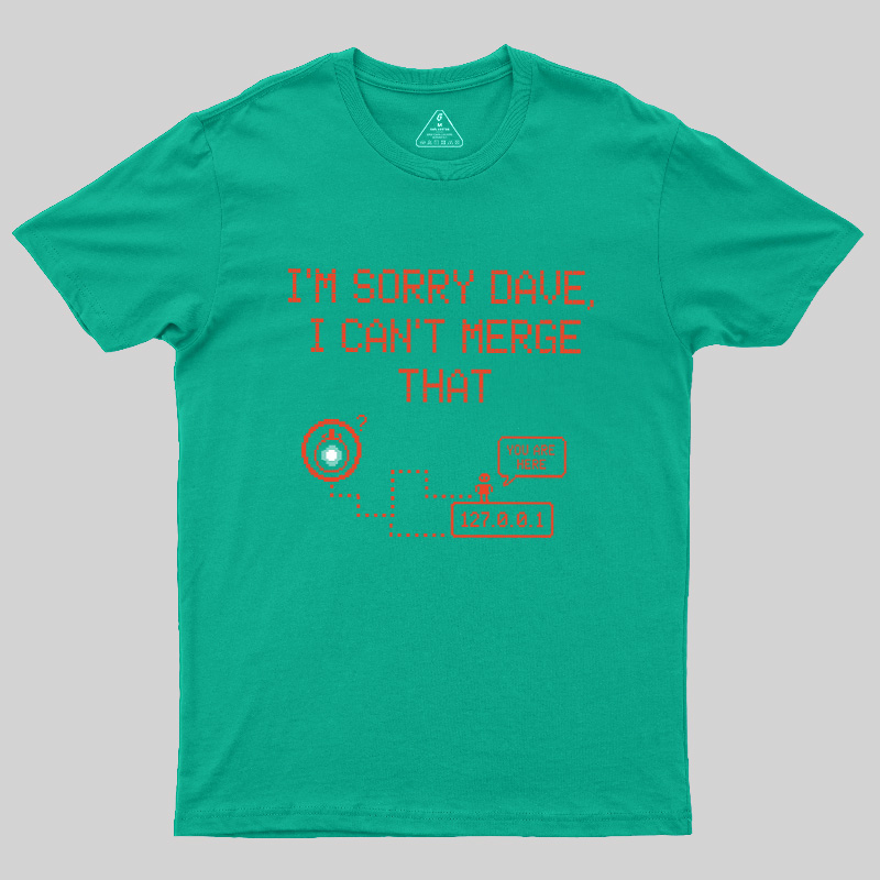 I Can't Merge That Geek T-Shirt