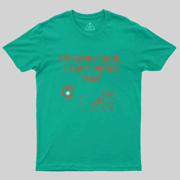 I Can't Merge That Geek T-Shirt