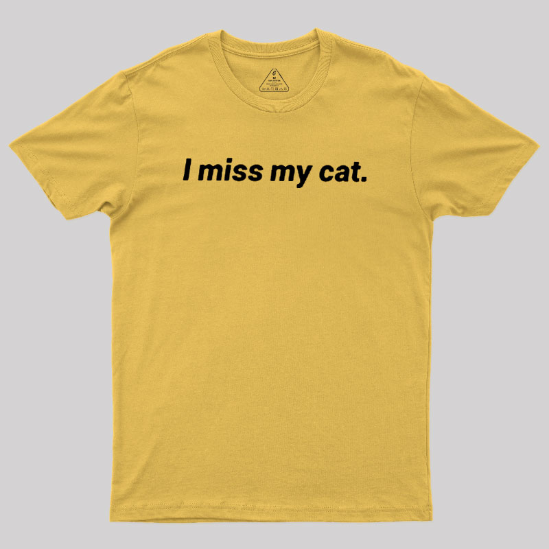 I Miss My Cat Geek T-Shirt