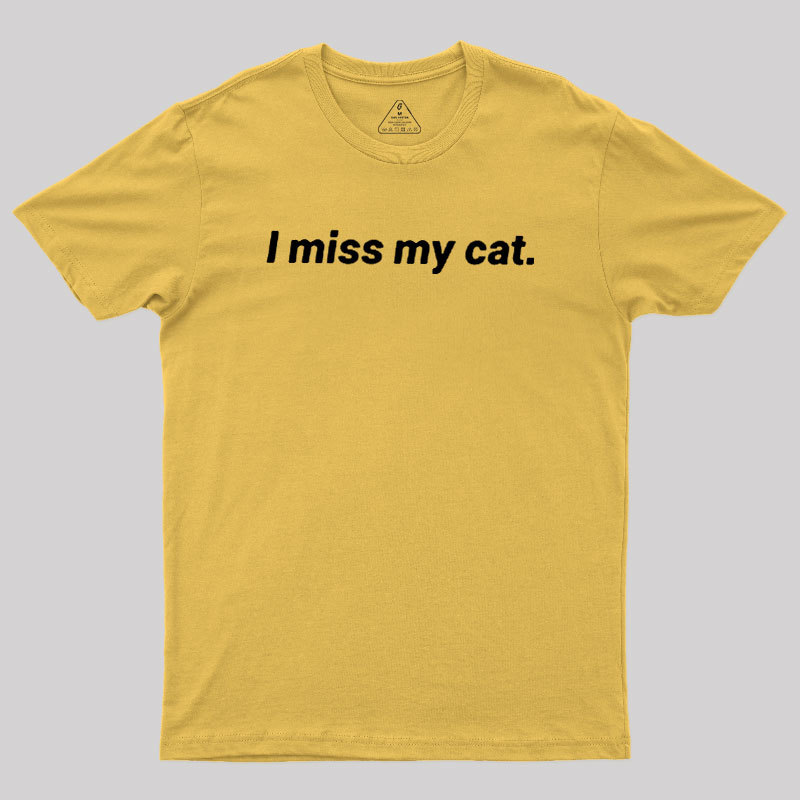 I Miss My Cat Geek T-Shirt