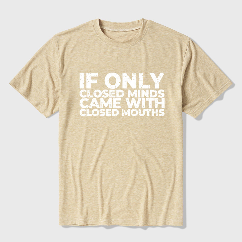 If Only Closed Minds Came With Closed Mouths Ultra Soft Heather Tee