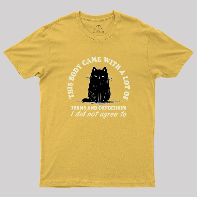 This Body Came With A Lot Of Terms And Conditions Geek T-Shirt