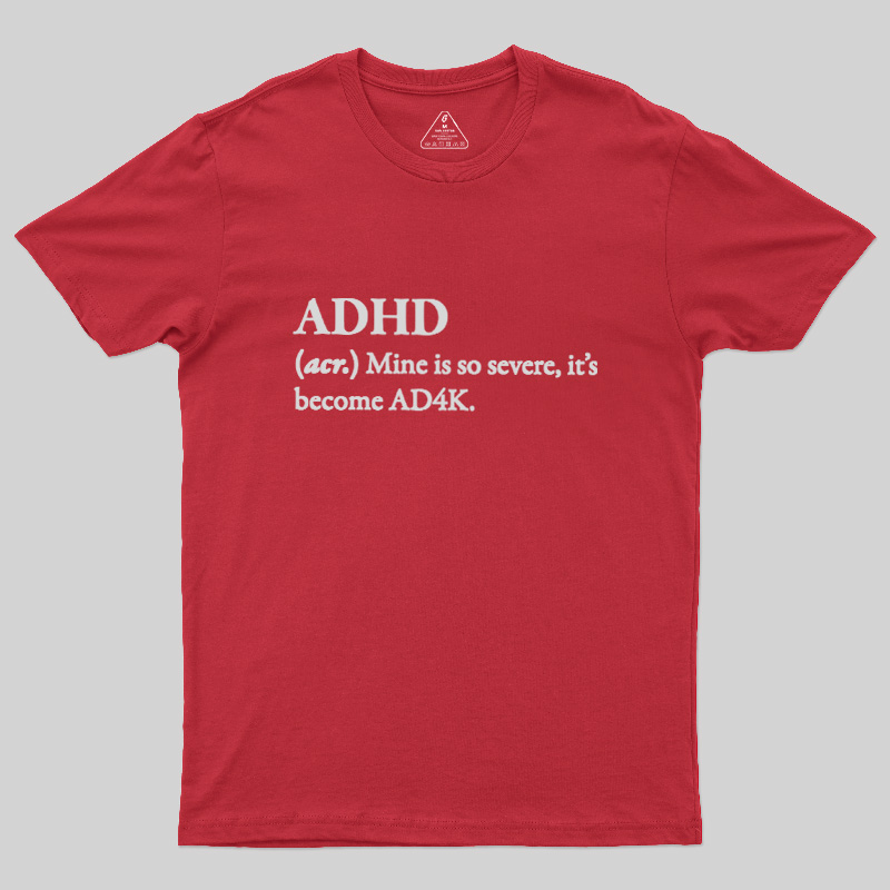 Attention Deficit Hyperactivity Disorder Geek T-Shirt