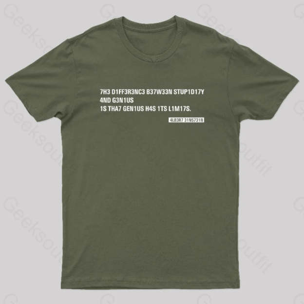 Einstein Quotes Code 7H3 Diff3R3Nc3 B37W33N Stup1D17Y T-Shirt Army Green / S