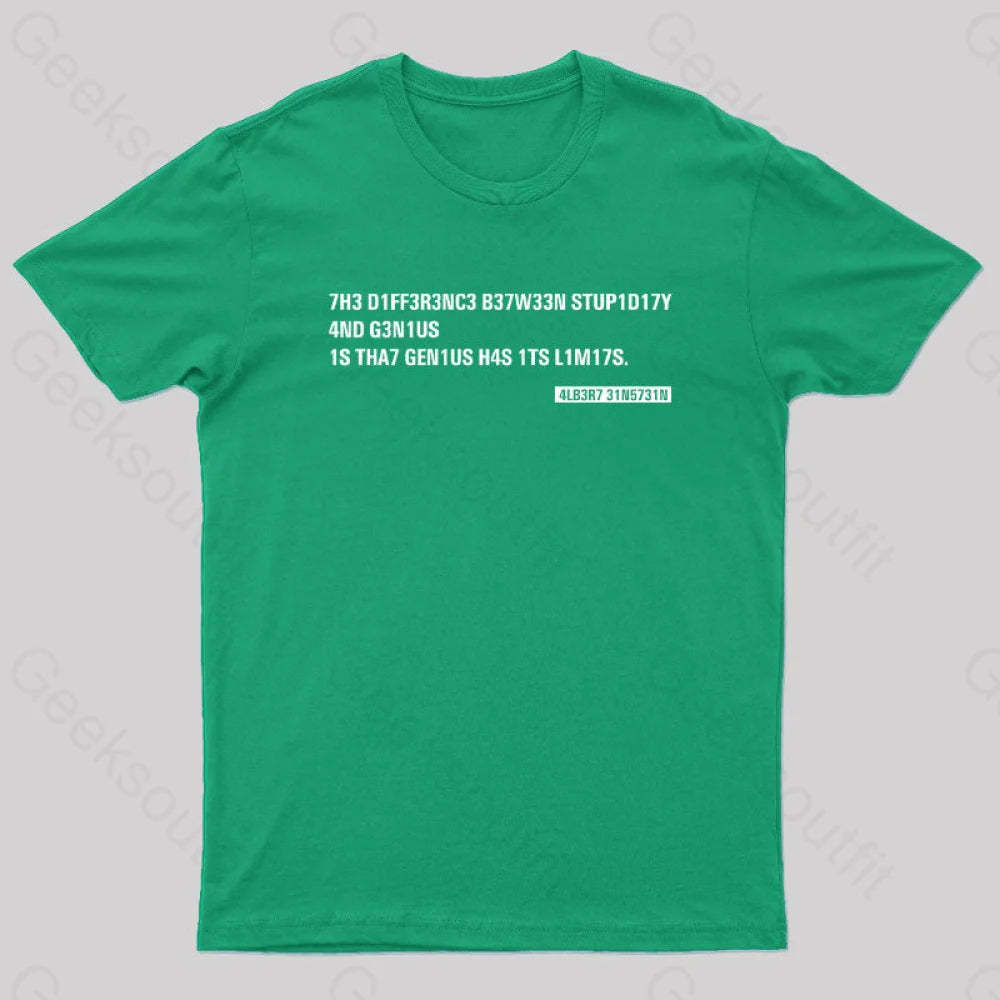 Einstein Quotes Code 7H3 Diff3R3Nc3 B37W33N Stup1D17Y T-Shirt Green / S